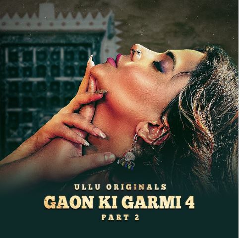 Gaon Ki Garmi Season 4 Part 2 2023 Ullu Web Series Download 480p 720p 1080p Filmy4WEB Filmyzilla