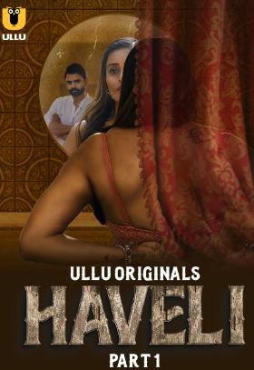 Haveli Part 1 2024 Ullu Web Series Download 480p 720p 1080p Filmy4WEB Filmyzilla